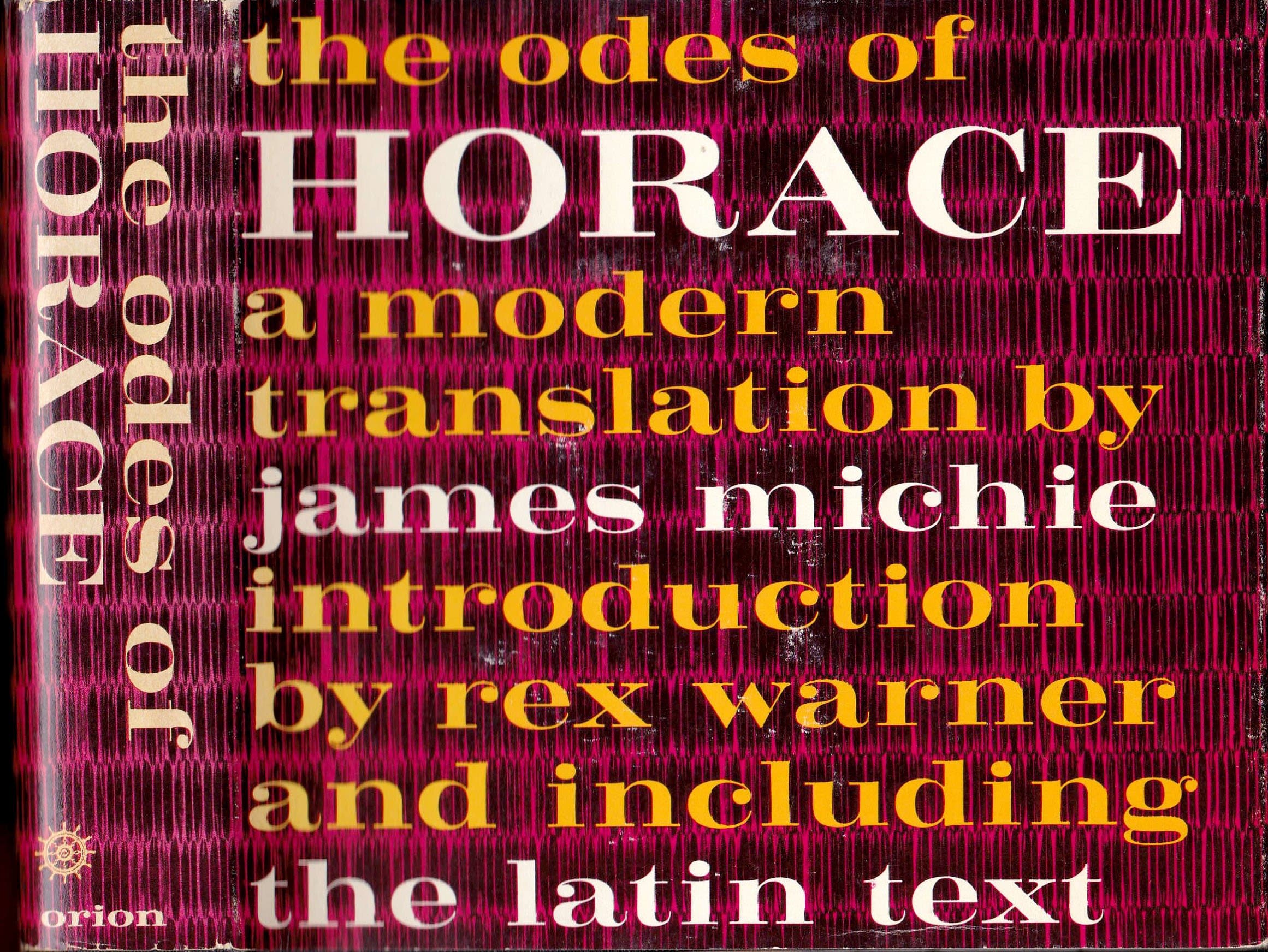 The Odes of Horace A Modern Translation [Hardcover] Horace; James Michie and Rex Warner by null