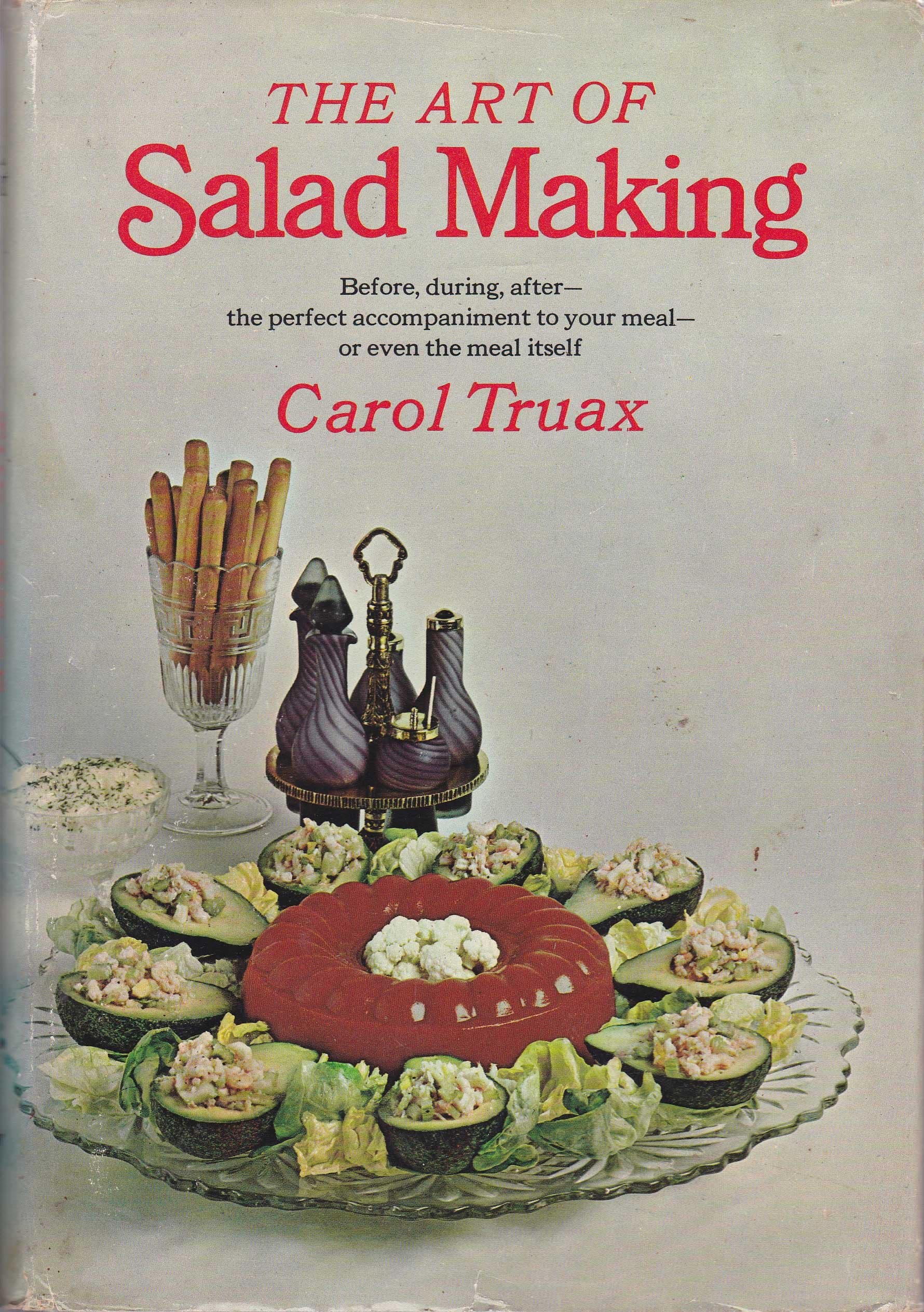 The Art of Salad Making Carol Truax and Jean Charlot by null