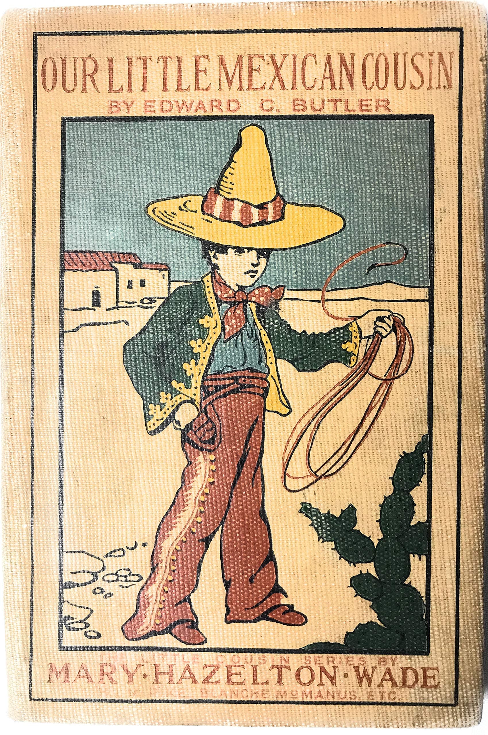 Our Little Mexican Cousin [INSCRIBED BY AUTHOR] [Hardcover] Butler, Edward C.