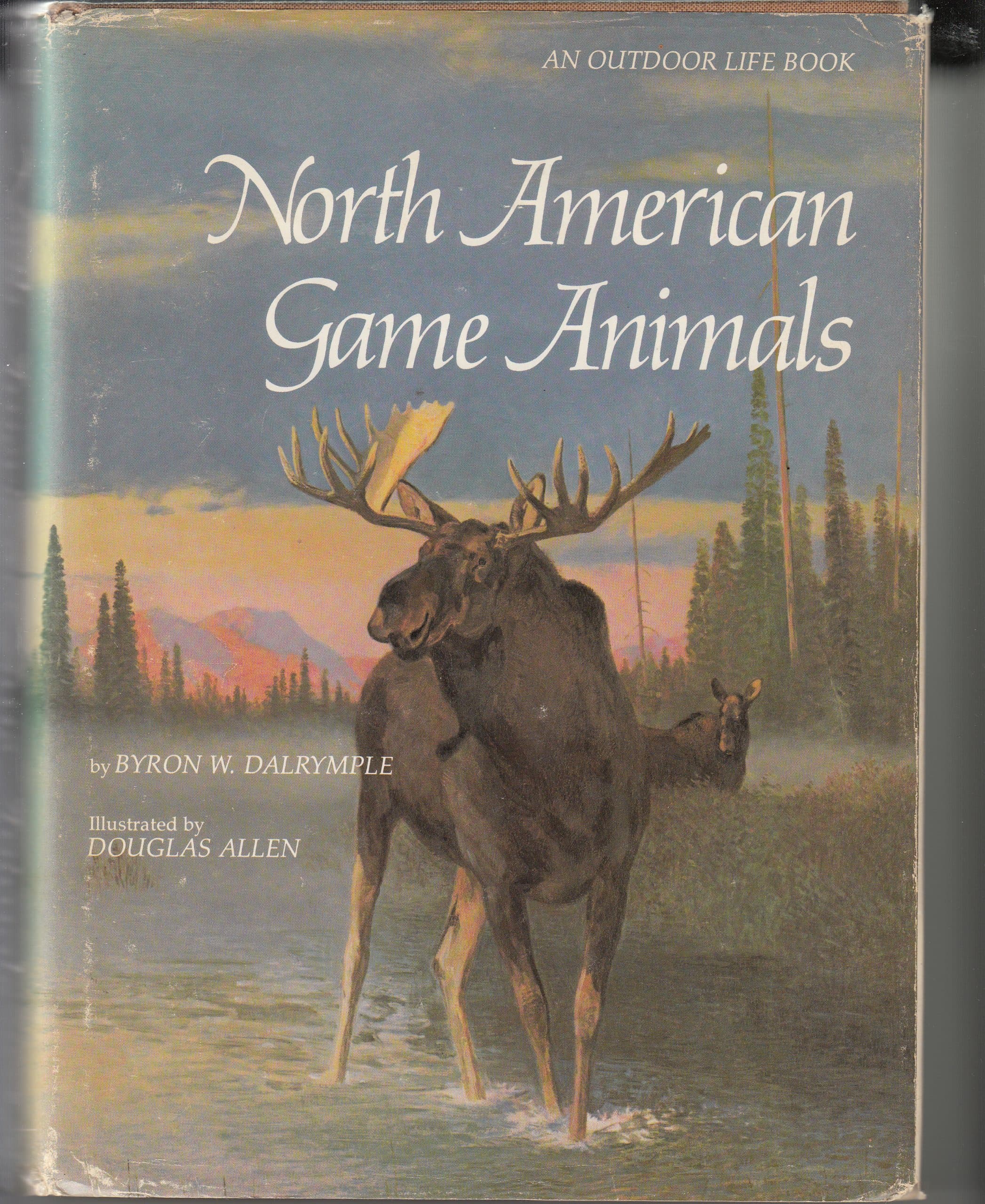 North American Game Animals [Hardcover] Byron W Dalrymple and Douglas Allen by null