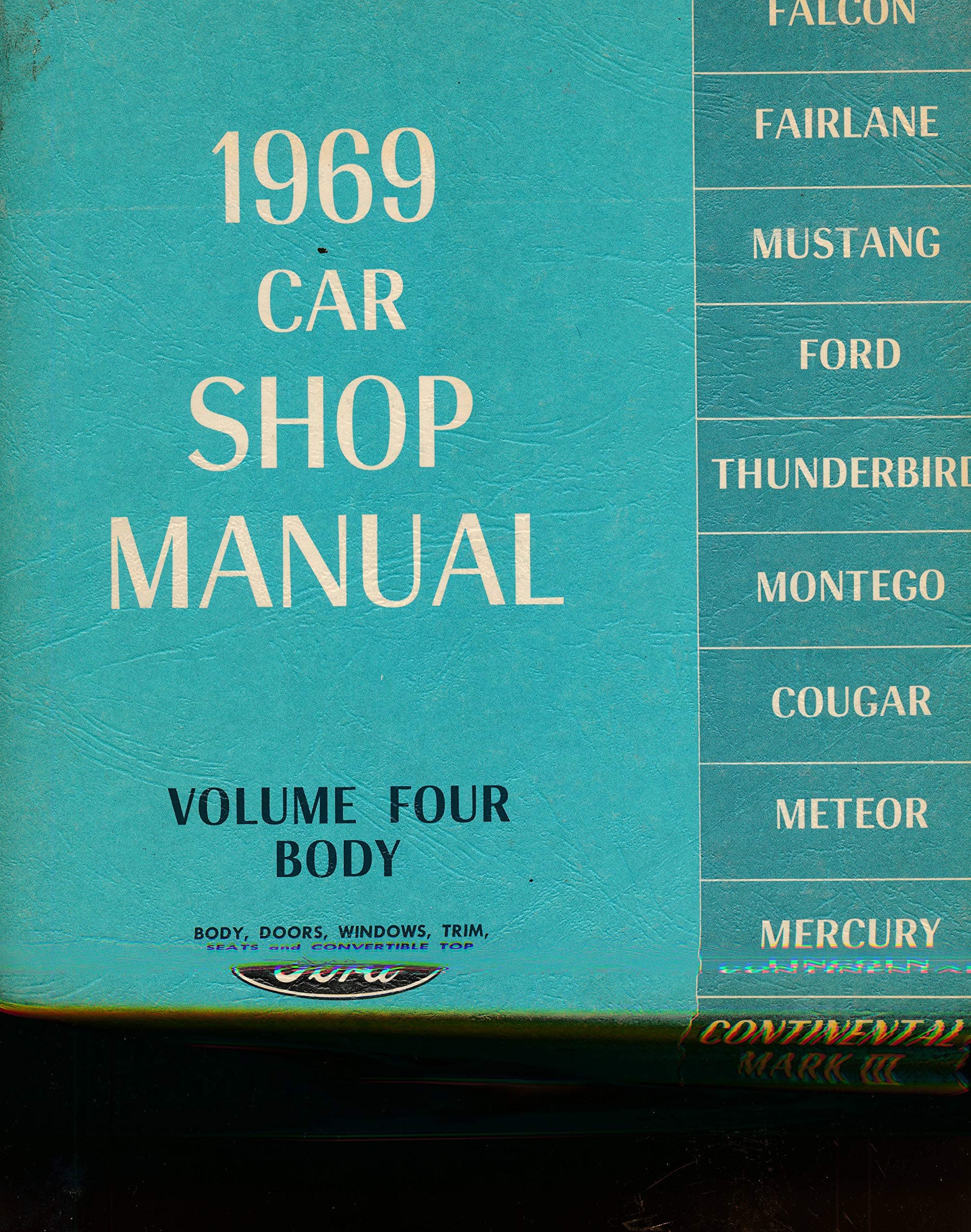 1969 Car Shop Manual Volume 4 Body, Doors, Windows, Trim Seats and Convertible Top (1969 Paperback) [Paperback] Form Motor Co. by null