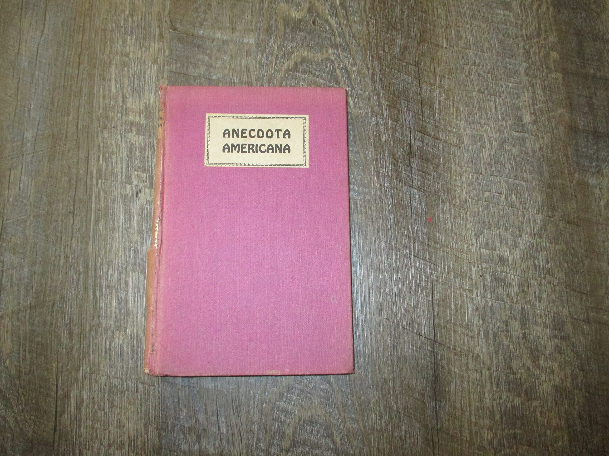 ANECDOTA AMERICANA [Hardcover] Unknown by null