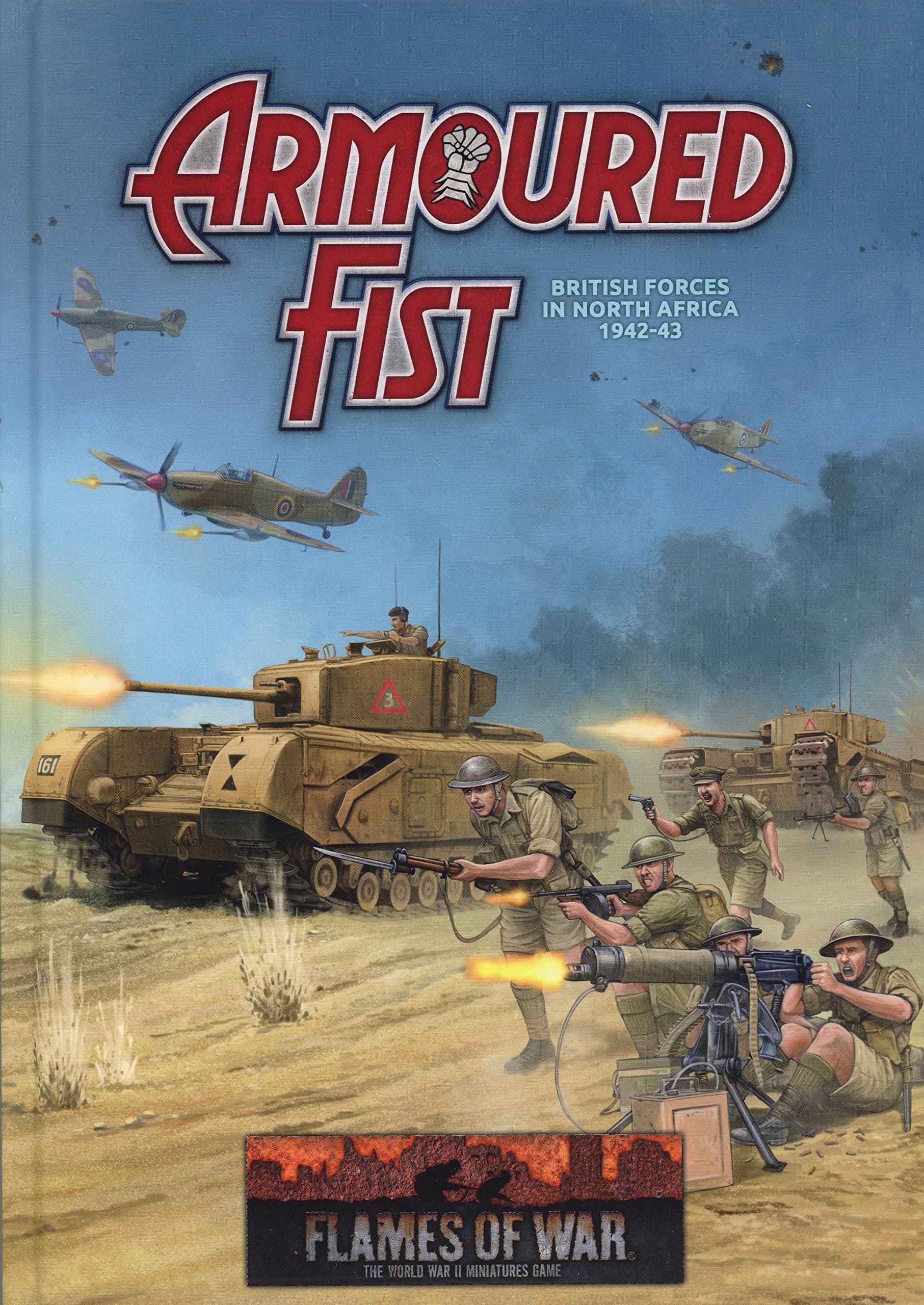 Flames of War: Mid War: British Armored Fist: British Forces in North Africa 1942-43 [Hardcover] Battlefront Miniatures by null