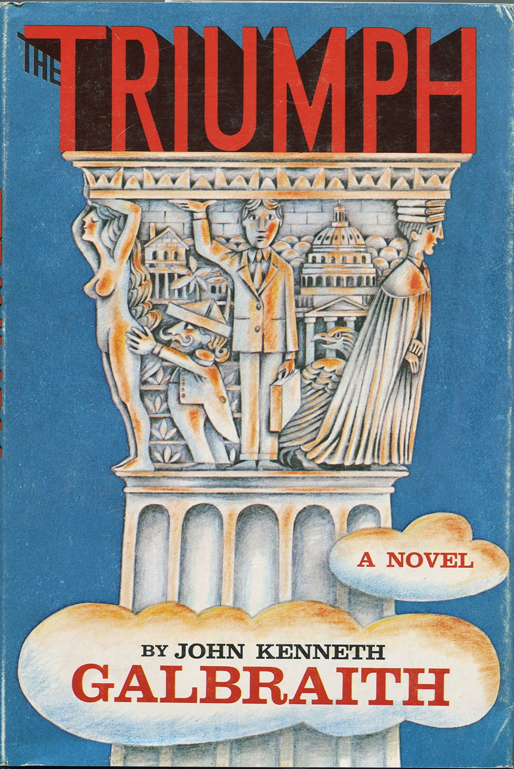 The Triumph by Galbraith, John Kenneth by John Kenneth Galbraith