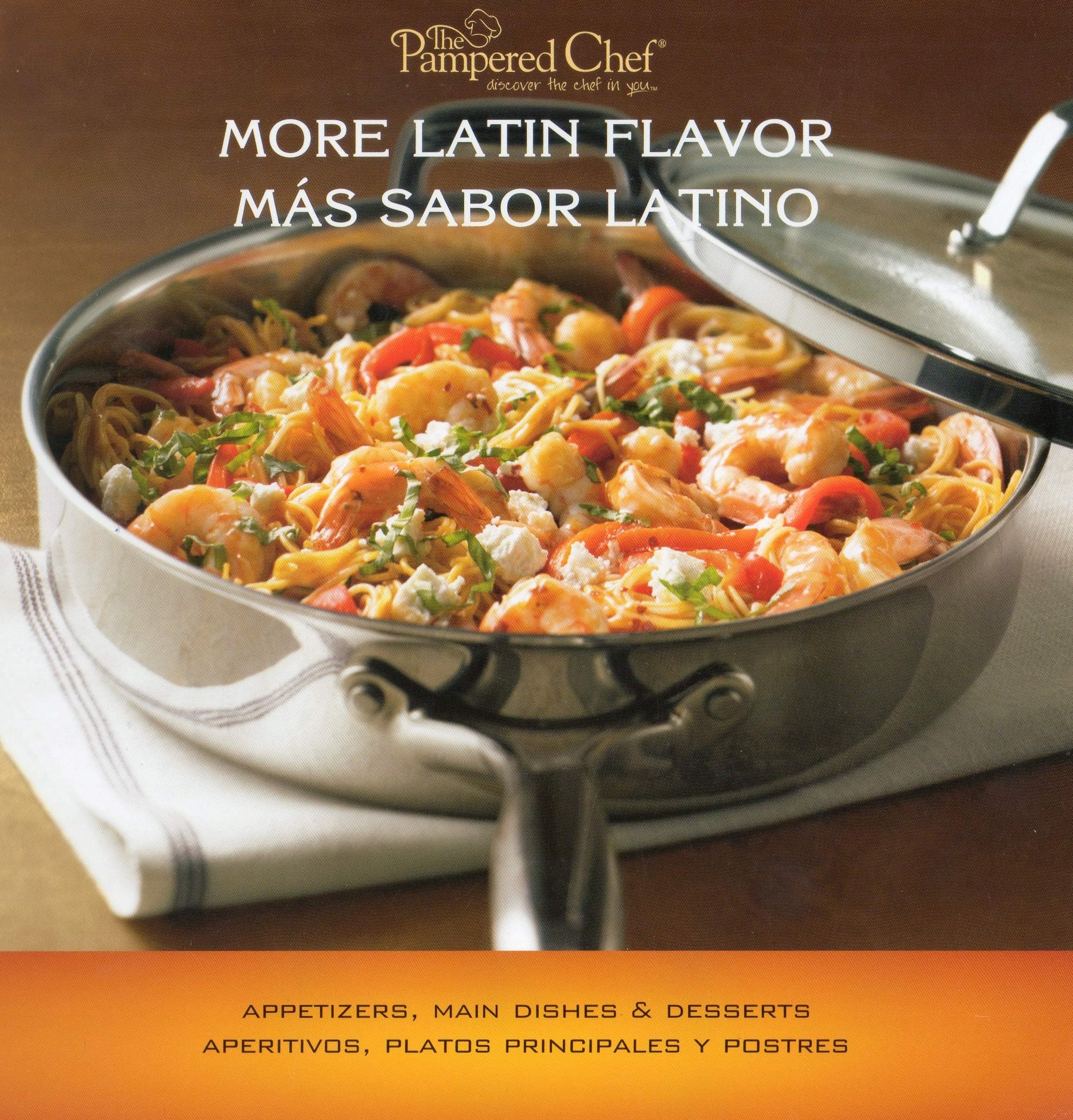 More Latin Flavor (Mas Sabor Latino): Appetizers, Main Dishes, & Desserts (Aperitivos, Platos Principales, y Postres (The Pampered Chef) [Spiral-bound] The Pampered Chef by null