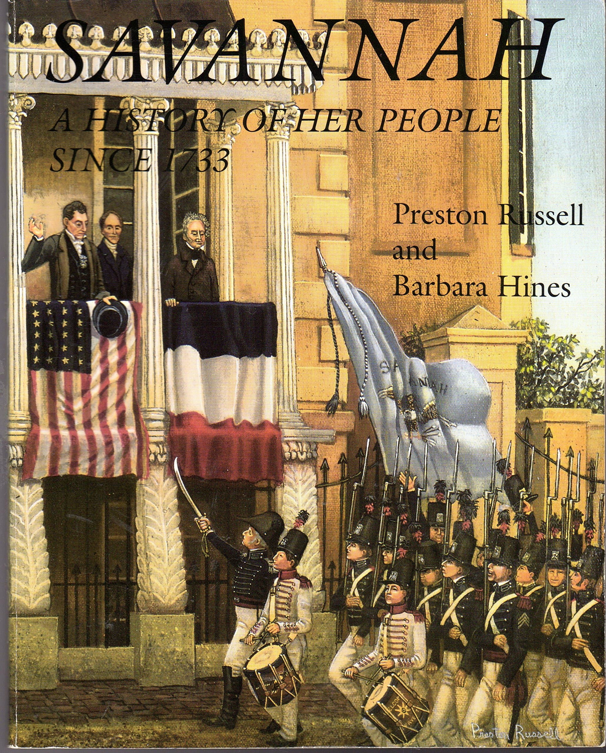 Savannah: A History of Her People Since 1733 [Paperback] Preston Russell and Barbara Hines by null