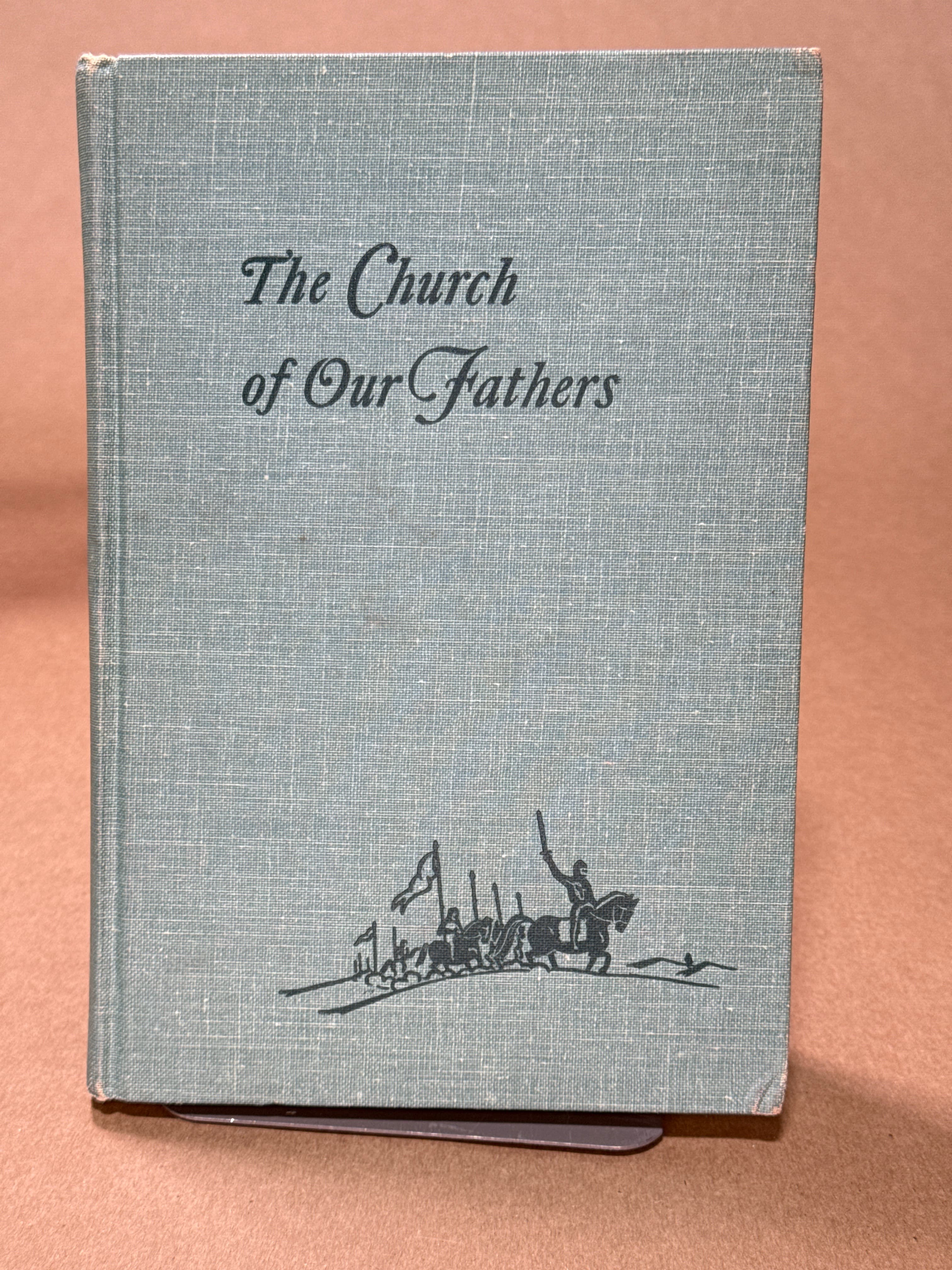 The Church of Our Fathers [Hardcover] Roland H. Bainton 1950 by Roland H. Bainton - front cover