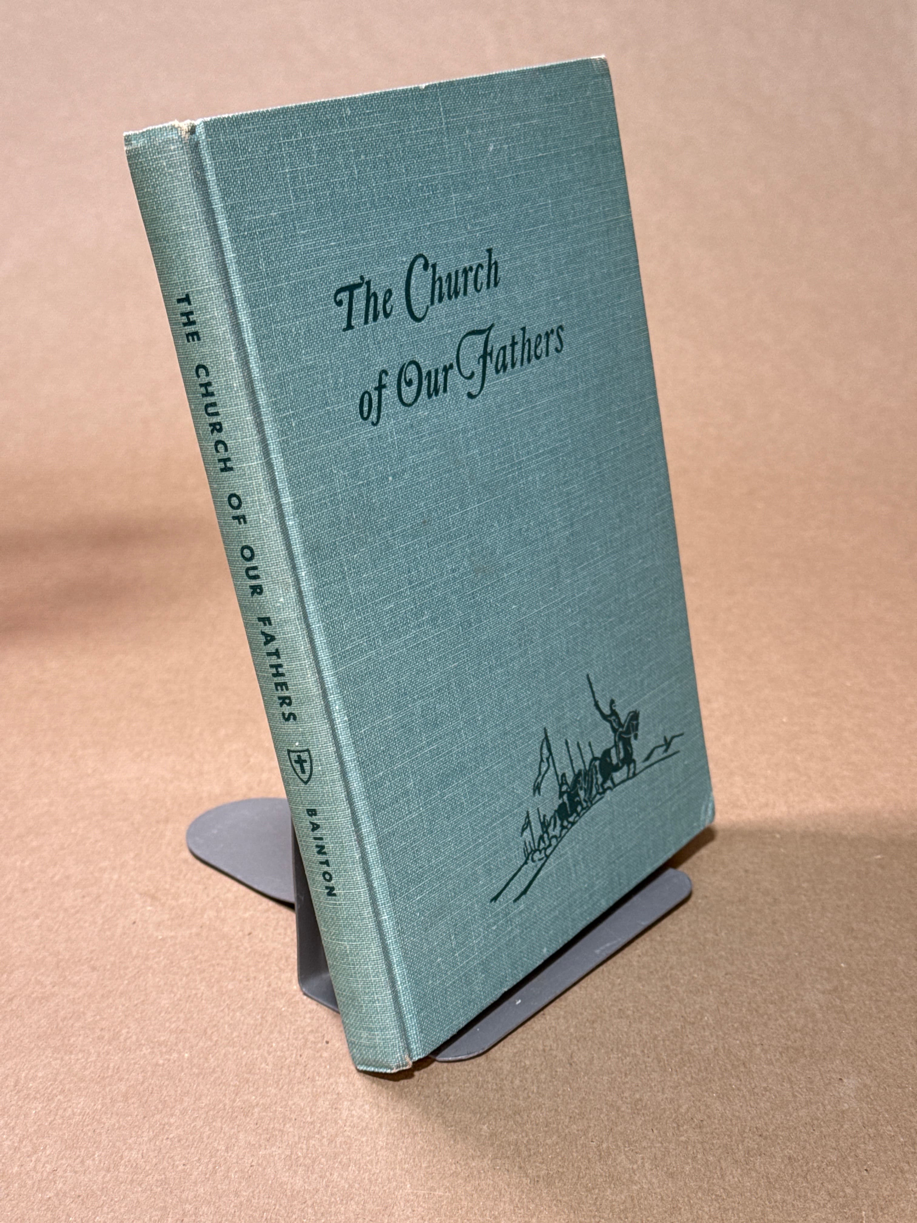 The Church of Our Fathers [Hardcover] Roland H. Bainton 1950 by Roland H. Bainton - quarter view showing binding condition
