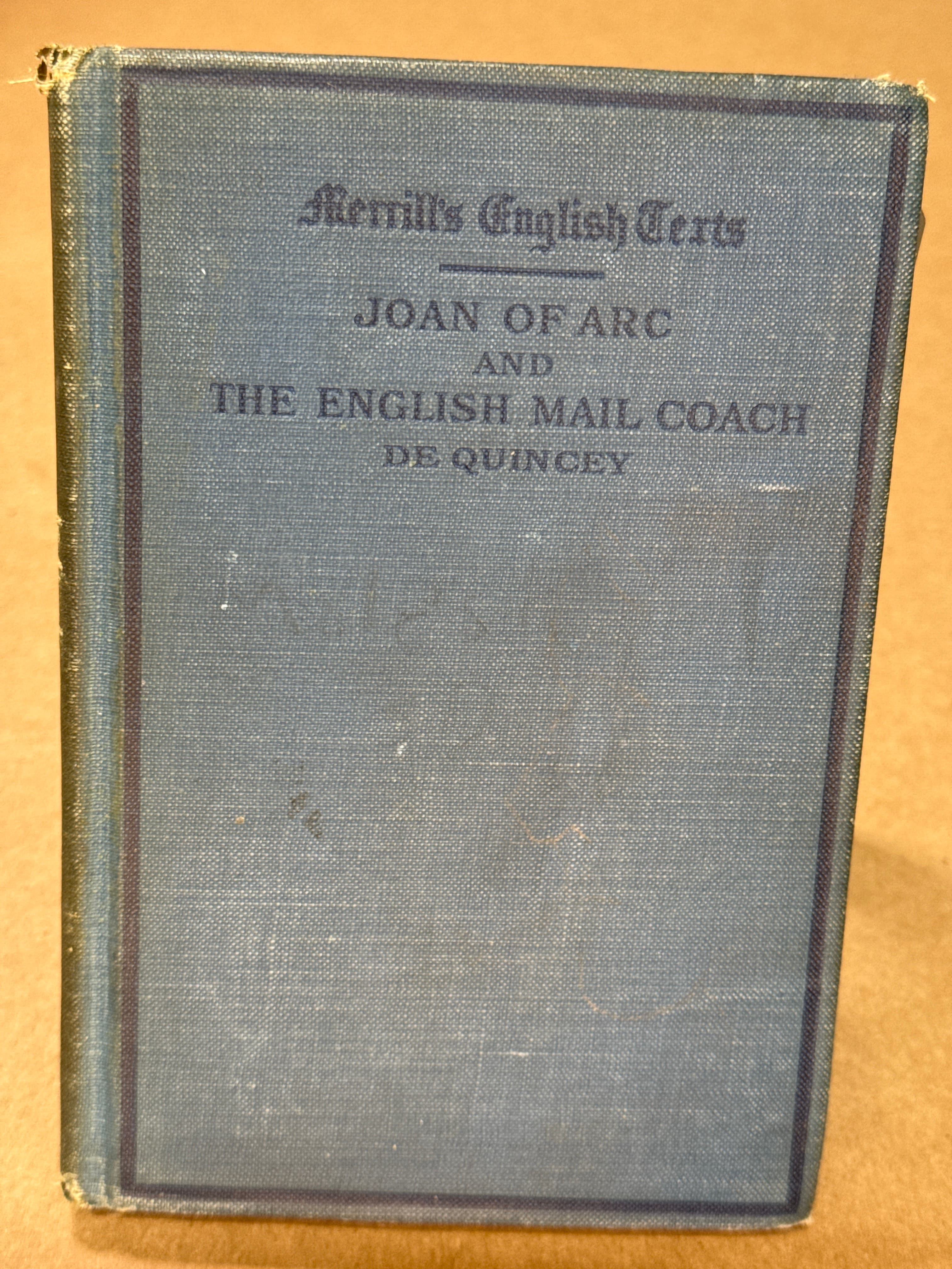 Joan of Arc and The English Mail Coach [Hardcover] Thomas De Quincey 1906 by Thomas De Quincey - front cover