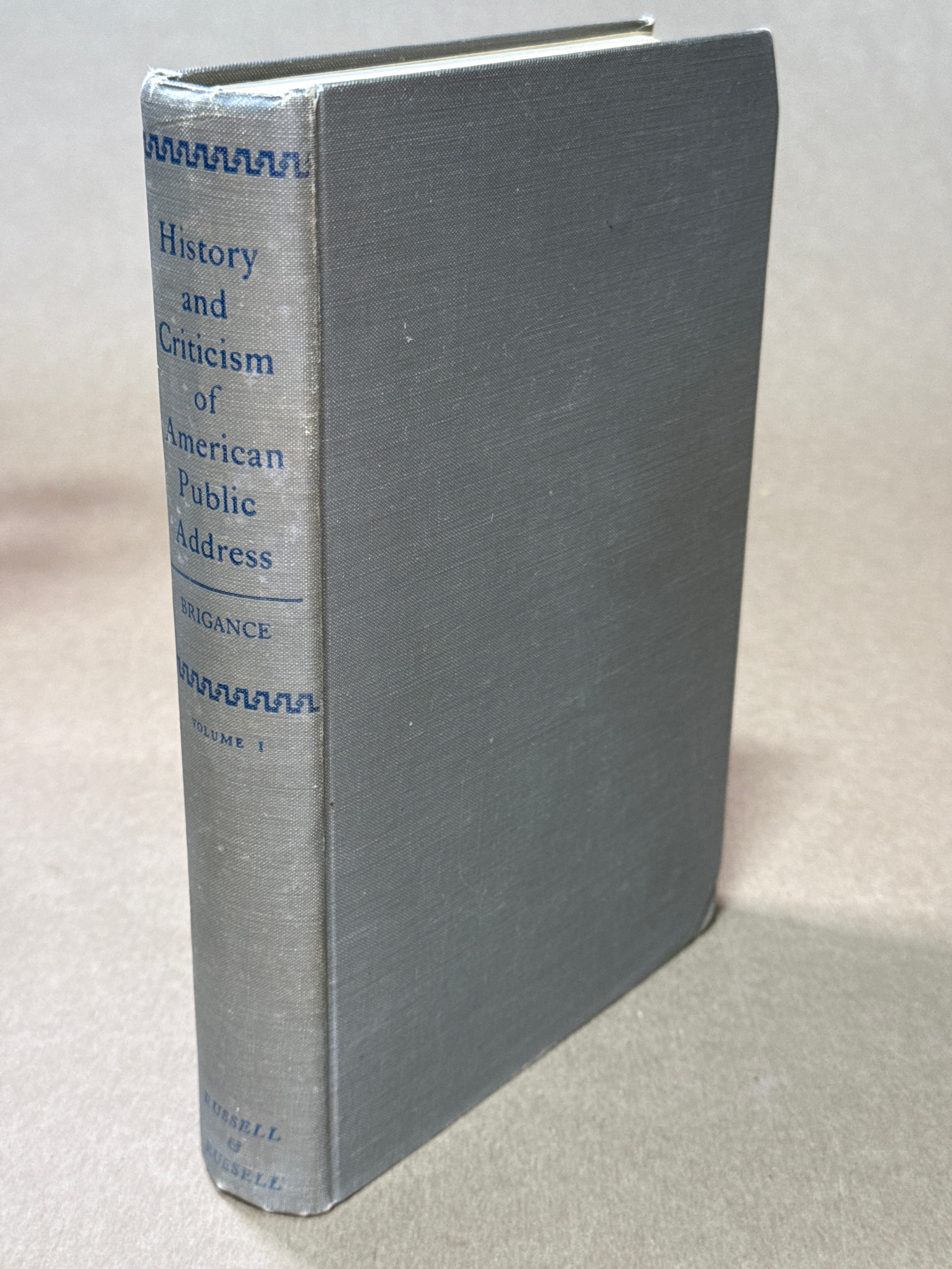 A History and Criticism of American Public Address, Volume I [Hardcover] 1960 by William Norwood Brigance (Editor) - front cover