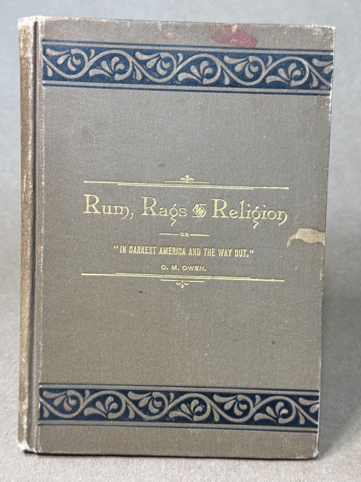 Rum, Rags, and Religion, or "In Darkest America and the Way Out." by Rev. O. M. Owen - front cover