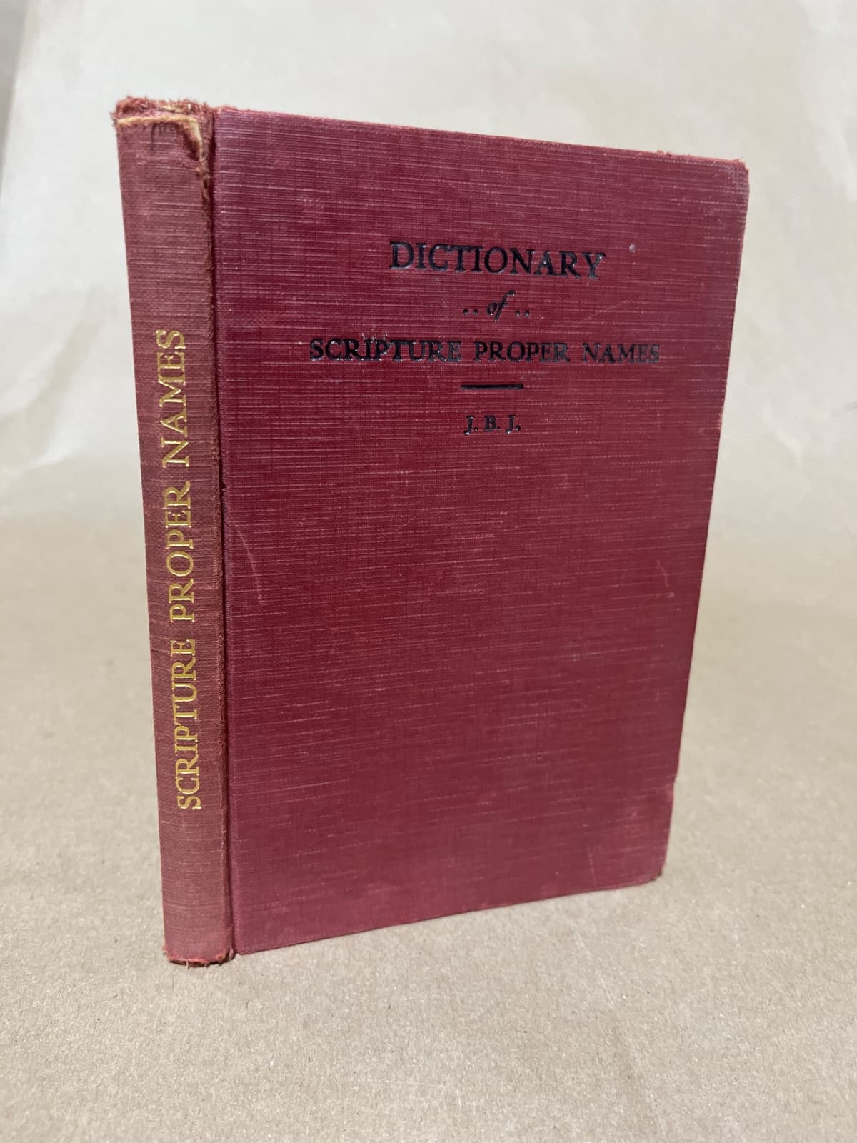 A Dictionary of the Proper Names of the Old and New Testament Scriptures, Being an Accurate and Literal Translation from the Original Tongues by J. B. Jackson - quarter view showing binding condition