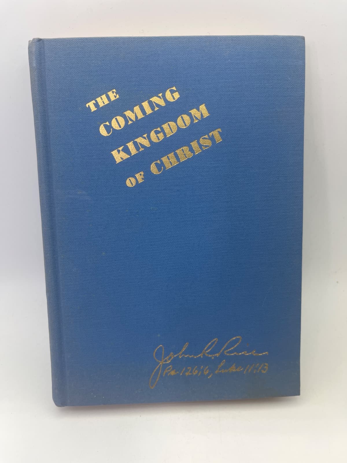 The Coming Kingdom of Christ by John R. Rice - front cover