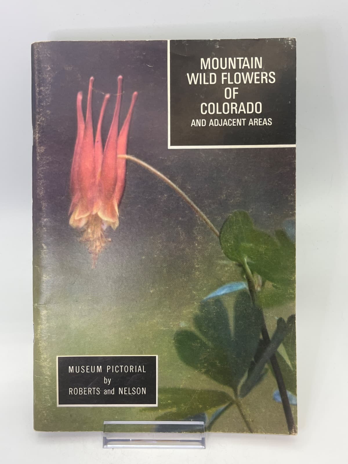 Mountain Wild Flowers of Colorado and Adjacent Areas by Roberts and Nelson - front cover
