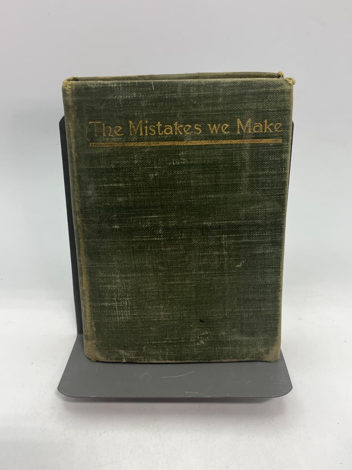 The Mistakes We Make - 1898 - ANTIQUE - WATER DAMAGE by Nathan Haskell Dole - front cover