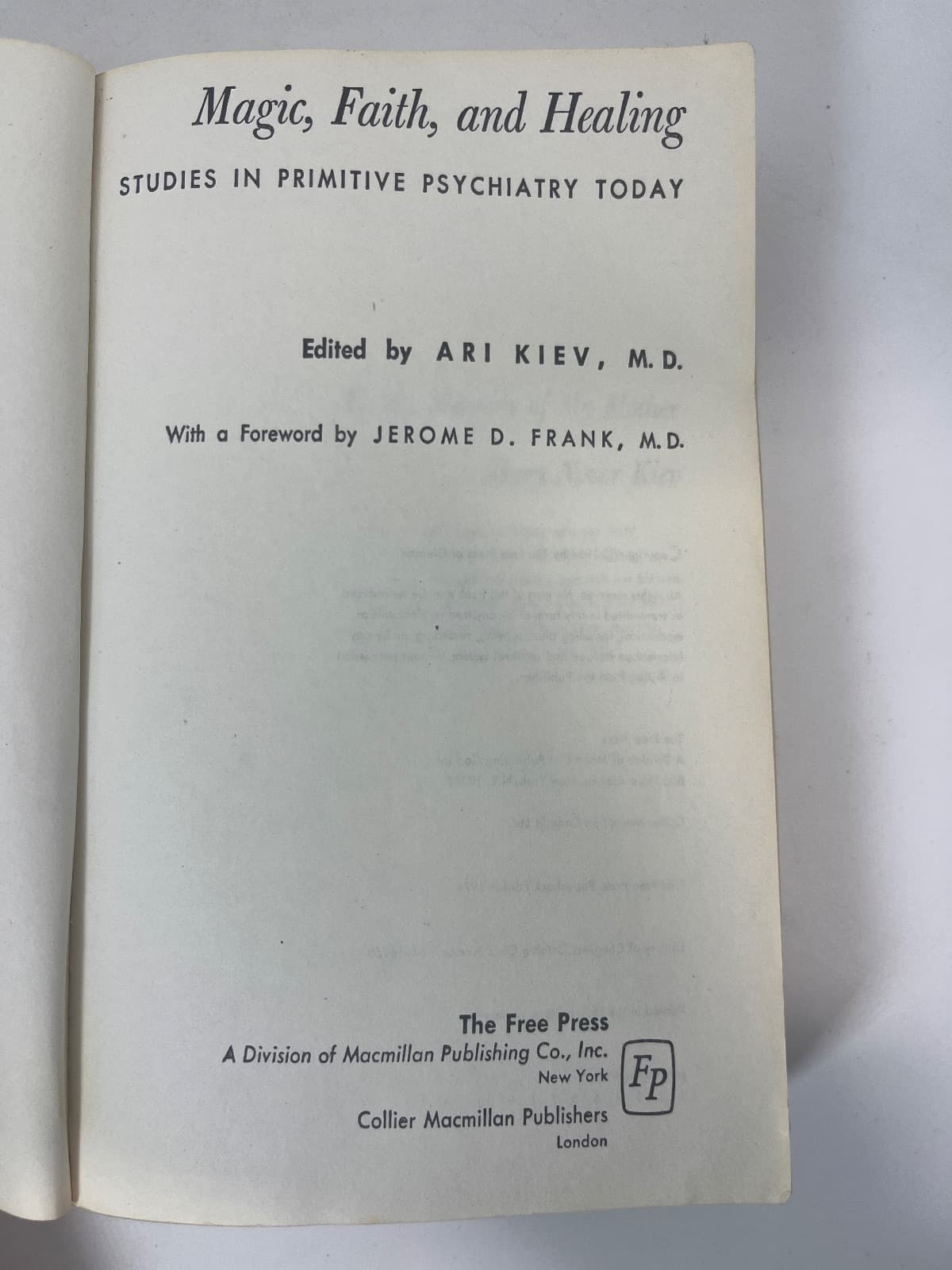 Magic, Faith, and Healing: Studies in Primitive Psychiatry Today  by Edited by Ari Kiev, M.D. - title page