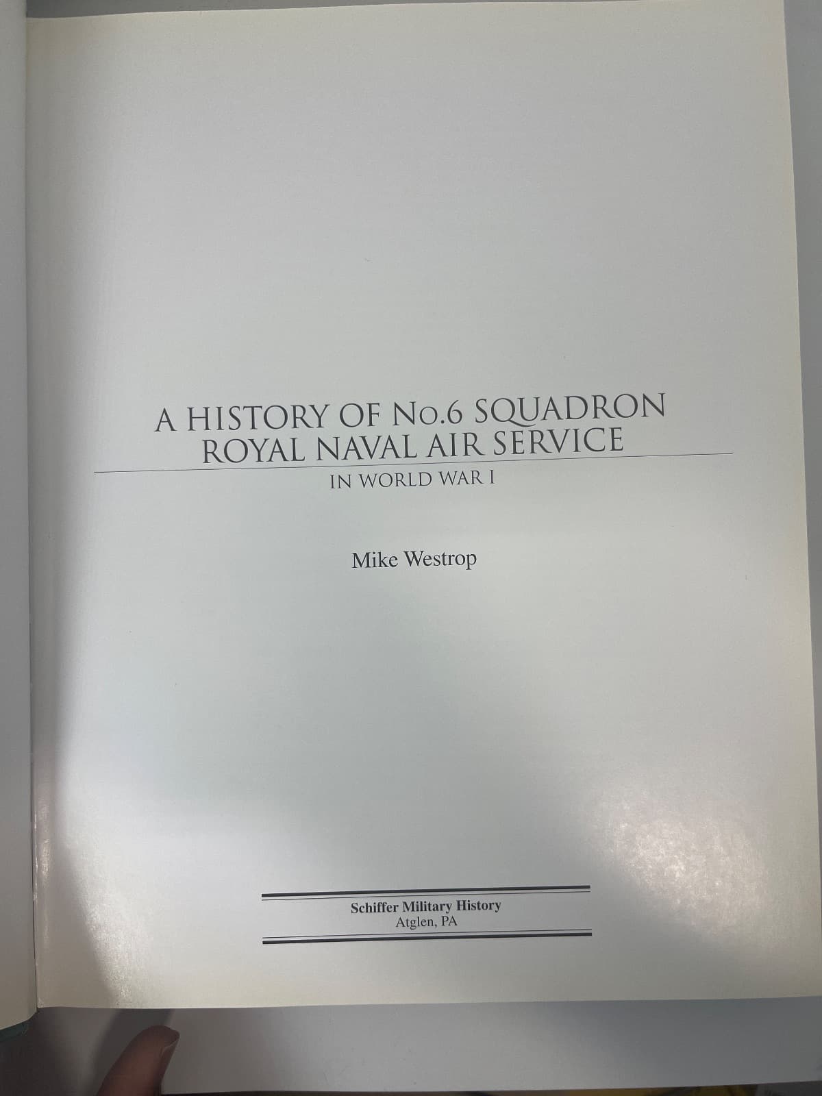 A History of No.6 Squadron Royal Naval Air Service in World War I by Mike Westrop - title page