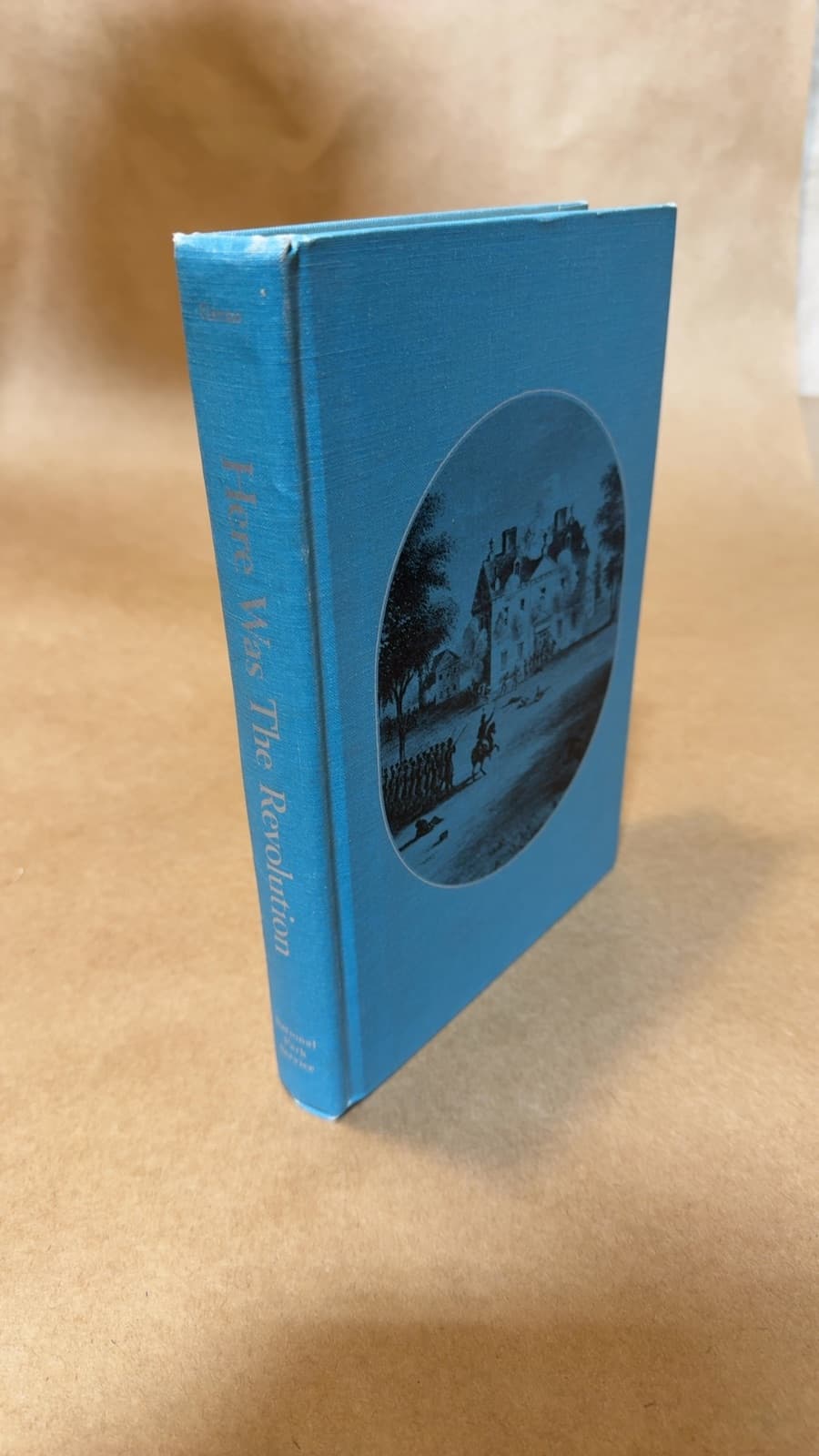 Here Was the Revolution: Historic Sites of the War for American Independence by Harlan D. Unrau - quarter view showing binding condition
