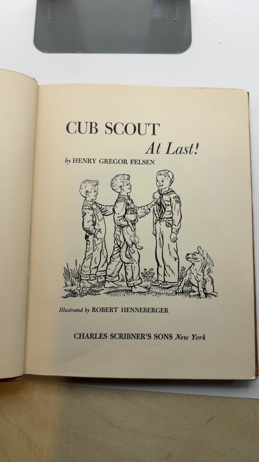Cub scout at last! Felsen, Henry Gregor - title page