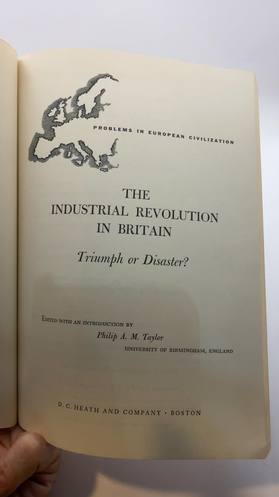 The Industrial Revolution in Britain: Triumph or Disaster? by Philip A. M. Taylor - title page