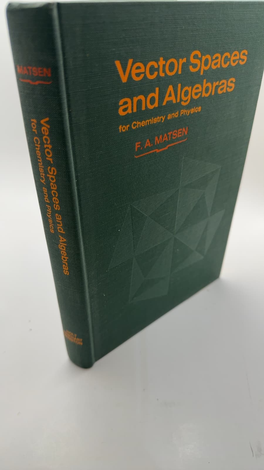 Vector Spaces and Algebras for Chemistry and Physics by F. A. Matsen - quarter view showing binding condition