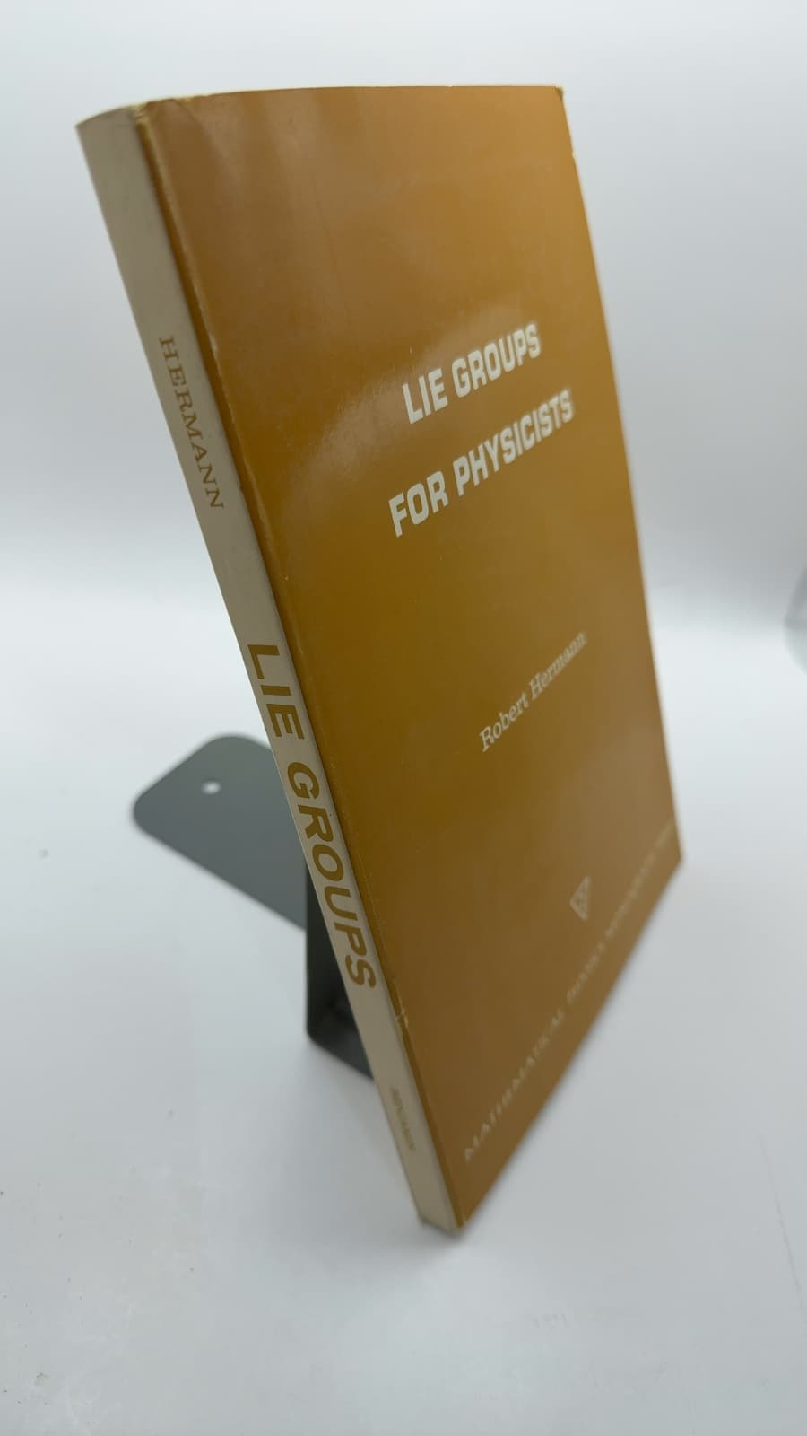 LIE Groups FOR Physicists by Robert Hermann - quarter view showing binding condition