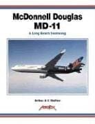 McDonnell Douglas MD-11: A Long Beach Swansong (Aerofax Series) Steffen, Arthur A. C. by null