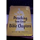 Preaching from great Bible chapters Yates, Kyle Monroe by null