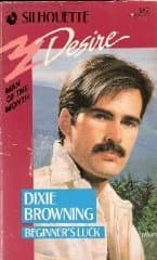 Beginner's Luck (Man of the Month) (Silhouette Desire, 517) Dixie Browning by null