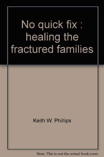 No quick fix: Healing the fractured families Phillips, Keith W by null