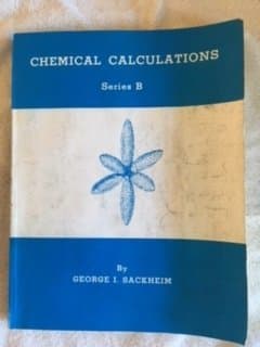 Chemical Calculations (Series B) Sackheim, George I. by null