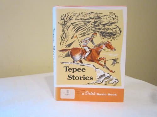 Tepee Stories Edward W. Dolch; Marguerite P. Dolch and Robert S. Kerr by null