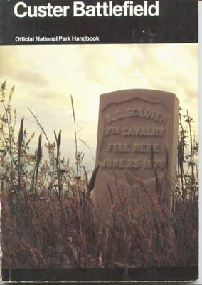 Custer Battlefield: A history and guide to the Battle of the Little Bighorn : Custer Battlefield National Monument, Montana (Handbook / Division of Publications, National Park Service) Utley, Robert Marshall by null