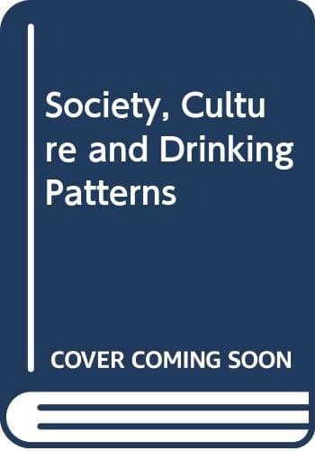Society, Culture & Drinking Patterns Snyder, Charles R. and Pittman, David J. by null