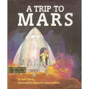 A Trip to Mars Young, Ruth and Cocca-Leffler, Maryann by null