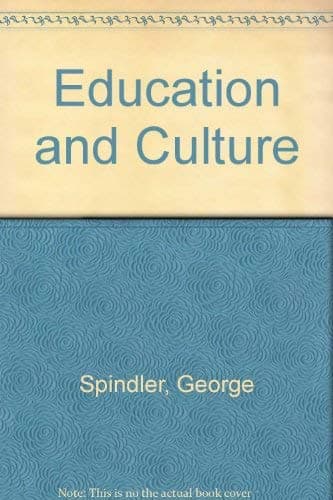 Education & Culture George D. Spindler by null
