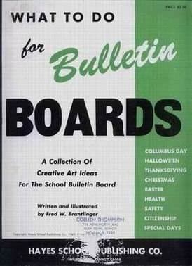 What to do for bulletin boards;: A collection of creative art ideas fro the school bulletin board, Brantlinger, Fred W by null