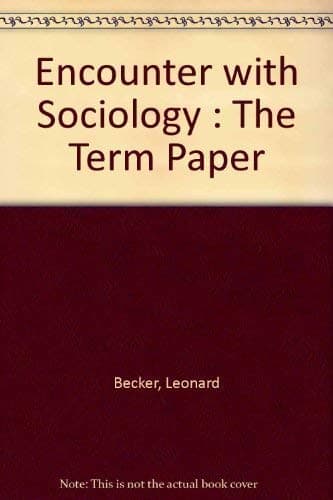 Encounter with Sociology : The Term Paper Becker, Leonard; Gustafson, Clair by null