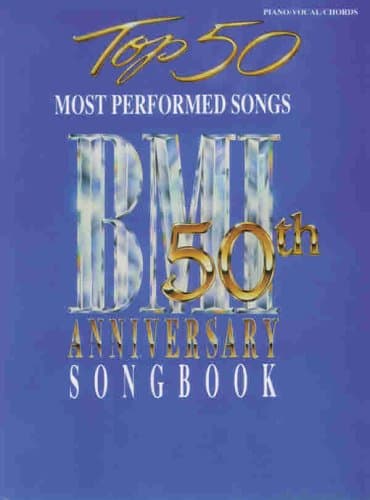 Top 50 Most Performed Songs: BMI 50th Anniversary Songbook (Piano/Vocal/Chords) Alfred Music by null