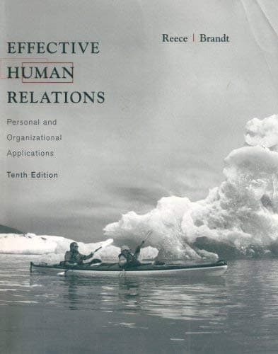 Effective Human Relations: Personal and Organizational Applications Barry L. Reece; Rhonda Brandt and Peter Nowka by null