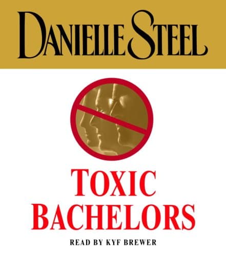 Toxic Bachelors (Danielle Steel) Steel, Danielle and Brewer, Kyf