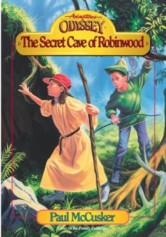 Secret Cave of Robinwood (Adventures in Odyssey Fiction Series #3) McCusker, Paul and Loccisano, Karen by null