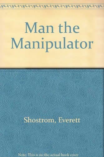 Man the Manipulator Shostrom, Everett by null