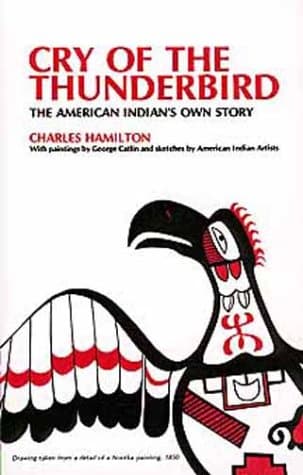 Cry of the Thunderbird: The American Indian's Own Story Hamilton, Charles by null