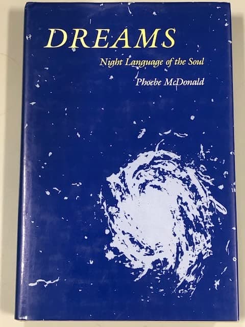 Dreams: Night language of the soul McDonald, Phoebe by null