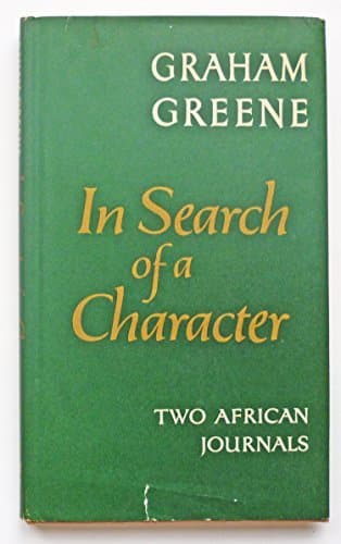 In Search of a Character: Two African Journals Greene, Graham by null