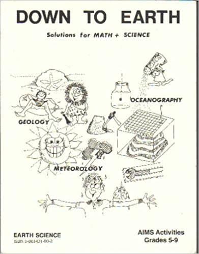 Down to Earth: Solutions for Math Science Book 6 : Earth Science (GRADES 5-9) Erickson, Sheldon by null
