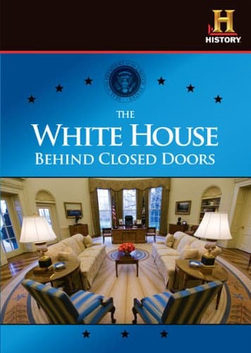 The White House: Behind Closed Doors