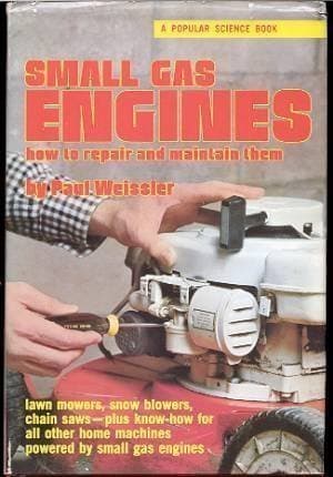 Small Gas Engines: How to Repair & Maintain Them Weissler, Paul by null