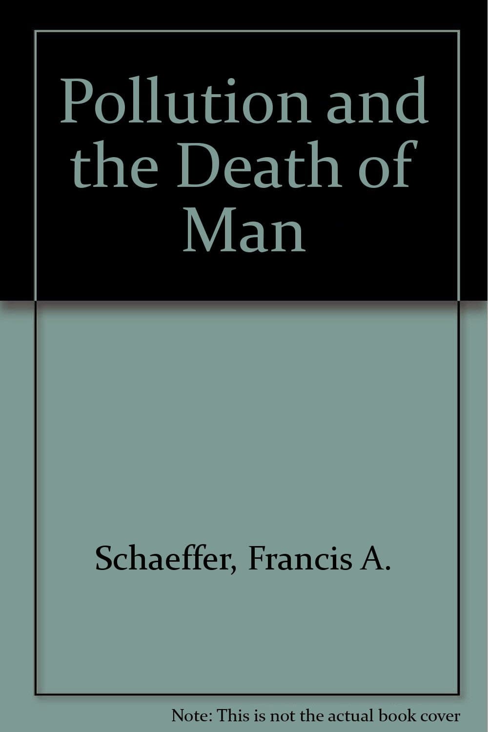Pollution and the Death of Man